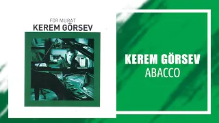 Kerem Görsev - Abacco (Official Audio Video)