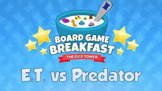 Board Game Breakfast #551 - ET vs Predator