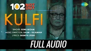Kulfi | Audio | 102 Not Out | Amitabh Bachchan | Rishi Kapoor | Sonu Nigam | Salim - Sulaiman