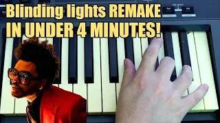 Blinding Lights Remake In Under 4 Minutes