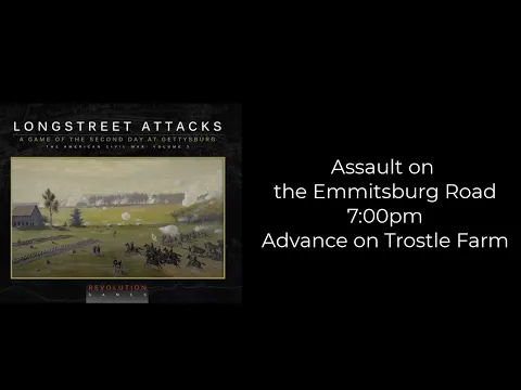Longstreet Attacks - Emmitsburg Road - 7:00pm