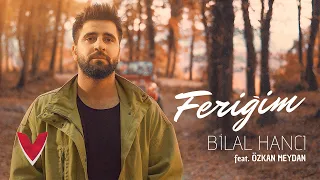 Bilal Hancı feat. Özkan Meydan - Feriğim (Official Video)