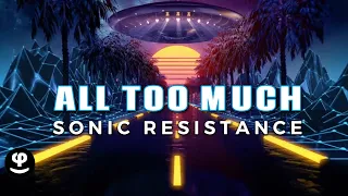 All Too Much | Sonic Resistance | Phi Balance 432Hz