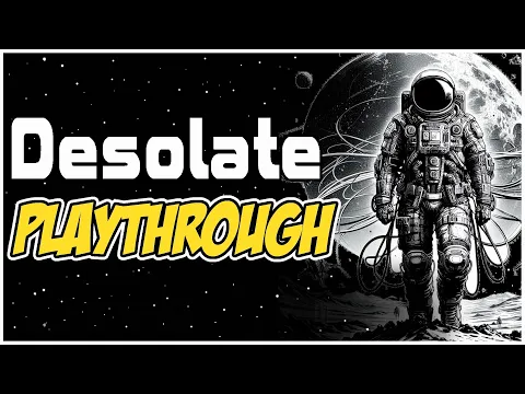 Desolate Playthrough: Will he survive?