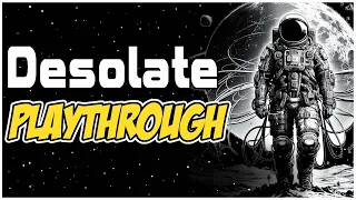 Desolate Playthrough: Will he survive?