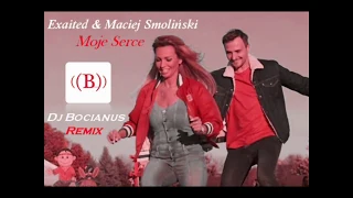 Exaited & Maciej Smoliński – Moje Serce (Dj Bocianus Remix) NOWOŚĆ 2019!