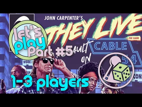 Let's play They Live: Assault on Cable 54 (Boardgame) - Part 5 and The End