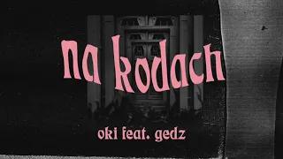 OKI feat. GEDZ - Na Kodach (prod. 808bros)