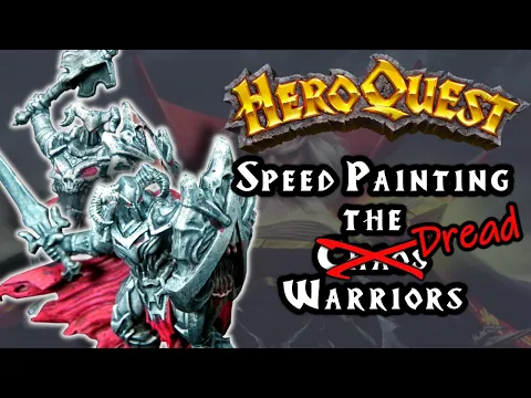 Painting HeroQuest: Episode 20 - Dread Warriors