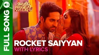 Rocket Saiyyan - Full Song With Lyrics | Shubh Mangal Saavdhan | Ayushmann Khuranna & Bhumi Pednekar