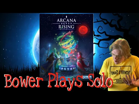Bower Plays Arcana Rising *Solo*