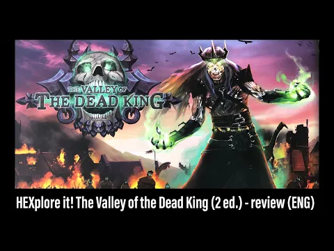 (326) HEXplore it - the Valley of the Dead King (2 edition) - review (ENG)