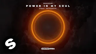 Bhaskar - Power In My Soul (feat. 2STRANGE) [Official Audio]