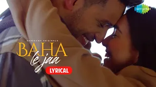 Baha Le Jaa | Lyrical Video | Arjun Kanungo | Kunaal Vermaa | Aditi Sharma | New Songs 2022