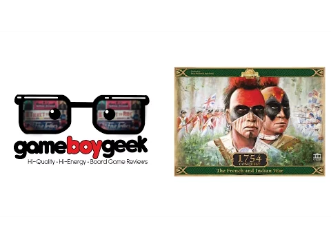 1754: Conquest - The French and Indian War Review with the Game Boy Geek