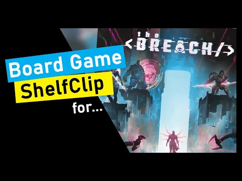 ShelfClips: The Breach (Short Board Game Preview)