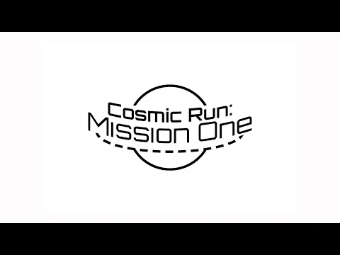 Cosmic Run: Mission One Tutorial