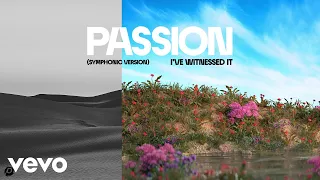 Passion - I've Witnessed It (Audio / Symphonic Version)