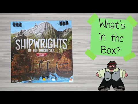 Shipwrights of the North Sea: Redux - What's in the Box?