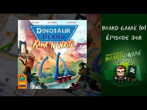 Board Game 101 (EP348) Dinosaur Island: Rawr 'N Write - Règles et critique