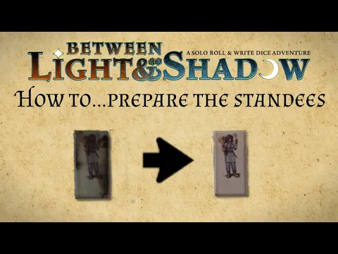 How to prepare the standees of Between Light & Shadow