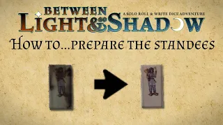 How to prepare the standees of Between Light & Shadow