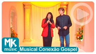Rayssa e Ravel - Te Amo (Musical Conexão Gospel)
