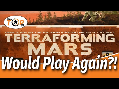 Would Play Again?! Terraforming Mars