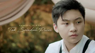 Samuel Cipta - Tak Seindah Puisi