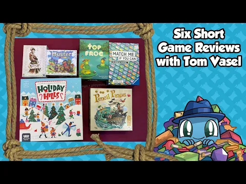 Six Short Game Reviews - with Tom Vasel