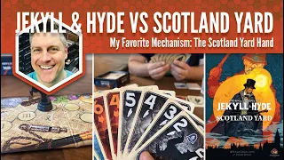 Jekyll & Hyde vs Scotland Yard: My Favorite Mechanism