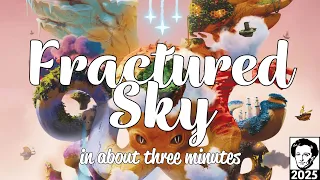 Fractured Sky in about 3 minutes