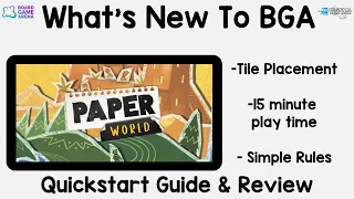 What's New To BGA. Paper World a quick playing title Placement game. How to play and review.