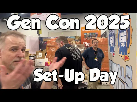 Gen Con Set Up and Behind the Scenes