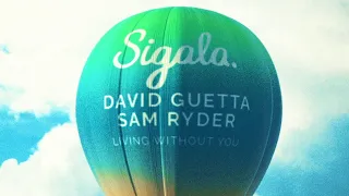Sigala, David Guetta, Sam Ryder - Living Without You (Lyric Video)