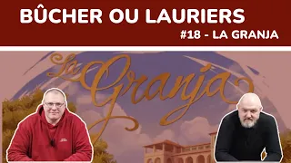 La Granja le débrief ! Alors Bûcher ou Lauriers ?
