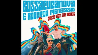 Bossacucanova,  Roberto Menescal - Mandacaru