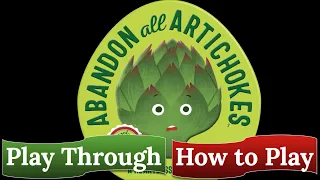 Abandon All Artichokes: Play Through & How to Play