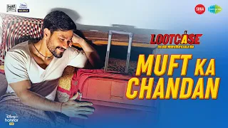 Lootcase - Muft Ka Chandan | Kunal Kemmu | Rasika Dugal | Shreyas J | Romy| Pinky M | Official Video