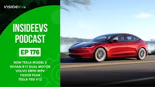 InsideEVs Podcast #176: Tesla Model 3, Rivian R1T, Volvo EM90 MPV, Fisker Pear, Tesla FSD V12