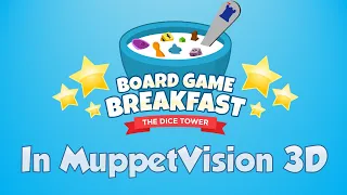 Board Game Breakfast #527 - In MuppetVision 3D!