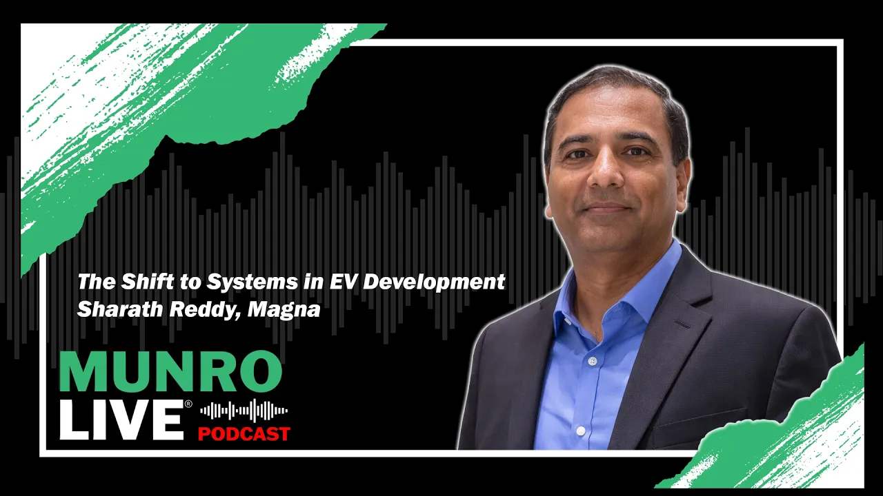 The Shift to Systems in EV Development | Sharath Reddy, Magna - Munro Live Podcast