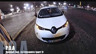 P.O.A : Rencontre la Renault Zoé et Benoist son propriétaire