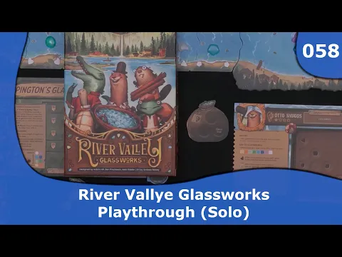 River Valley Glassworks - Playthrough | 058 | CulBlu and Cardboard