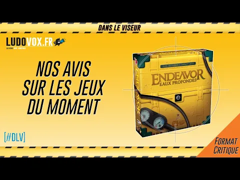 [#DLV] LES JEUX DU MOMENT : Endeavor – Eaux Profondes