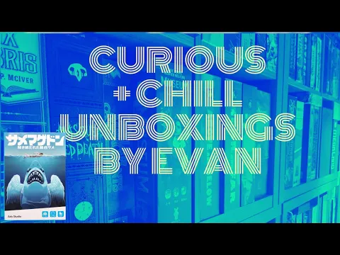 Curious + Chill Unboxings Episode 32 - SharkMagedon