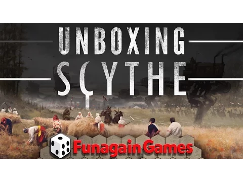 Scythe - Unboxing!!
