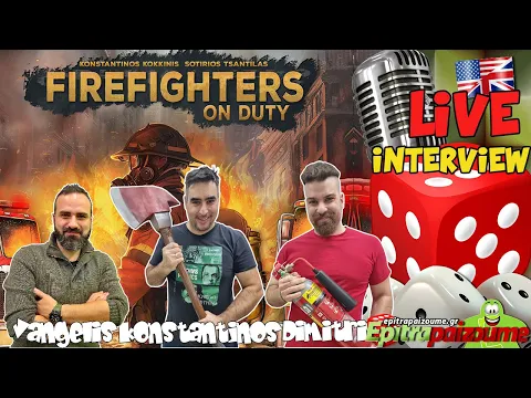 Firefighters on Duty - Interview & Live Playthrough (EN) by Epitrapaizoume