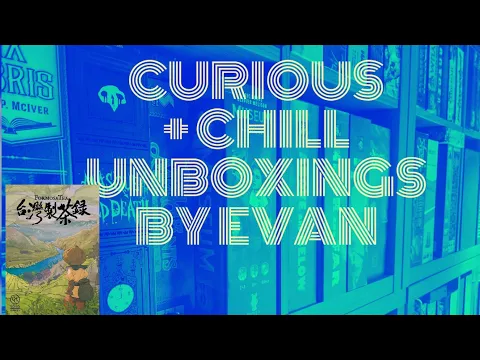 Curious + Chill Unboxings Episode 4 - Formosa Tea