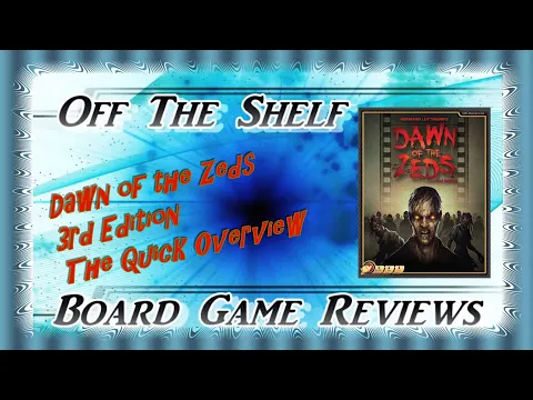 Dawn of the Zeds 3rd Edition The Quick Overview